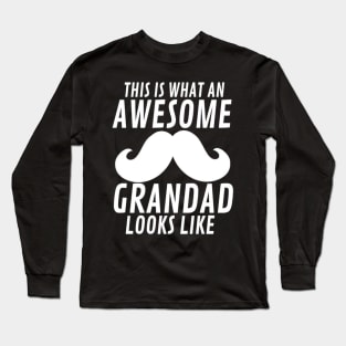 This Is What An Awesome Grandad Looks Like Funny Type Text Man's Woman's Long Sleeve T-Shirt
